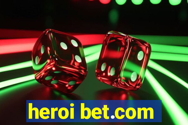 heroi bet.com